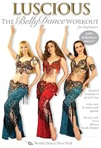 Luscious: The Belly Dance Workout for Beginners, with Neon, Blanca and Sarah Skinner - Beginner belly dance instruction and fitness classes; Dance fitness