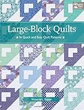 Large-Block Quilts: 16 Quick and Easy Quilt Patterns by 