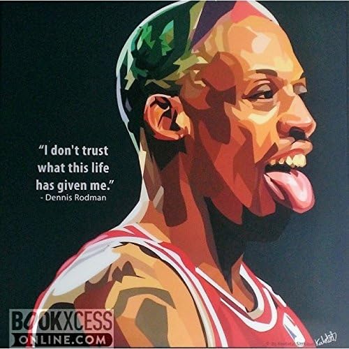 Dennis Rodman "I don't trust..โ Poster 12x18 inch