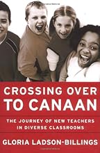 Crossing Over to Canaan: The Journey of New Teachers in Diverse Classrooms