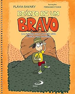 Livro Diário de um bravo: (ou bullying: como me safei dele, mesmo sem braveza!) (Literatura Juvenil)