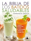 La biblia de los batidos saludables (Spanish Edition) by 