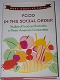 Food in the Social Order : Studies of Food and Festivities in Three American Communities, , 0871542102