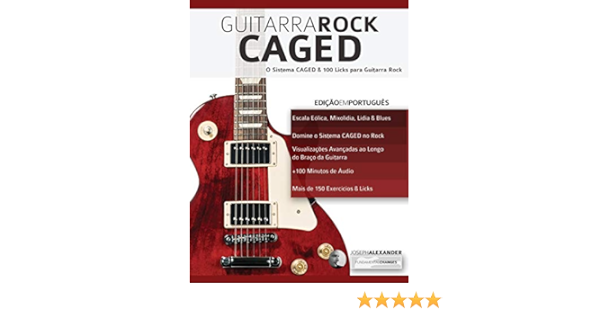 Guitarra Rock Caged O Sistema Caged 100 Licks Para Guitarra Rock Portuguese Edition Alexander Mr Joseph Chaves Mr Marcos 9781911267379 Amazon Com Books