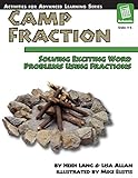 Camp Fraction: Solving Exciting Word Problems Using Fractions, Grades 4-6 (Activities for Advanced Learning)
