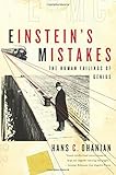 Einstein's Mistakes: The Human Failings of Genius