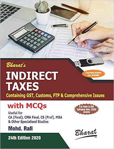 INDIRECT TAXES Containing GST, Customs, FTP & Comprehensive Issues 2020