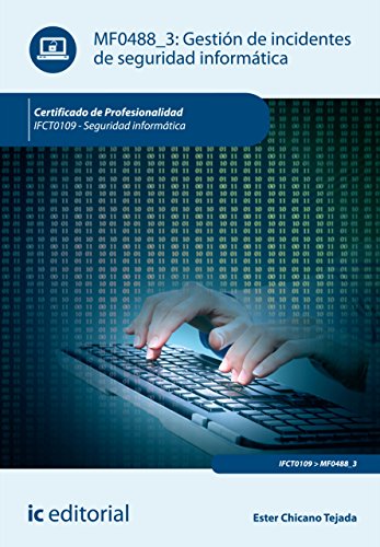 Gestión de incidentes de seguridad informática. IFCT0109 (Spanish Edition)