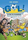 Gol 30. ¡A por la revancha! (Spanish Edition)