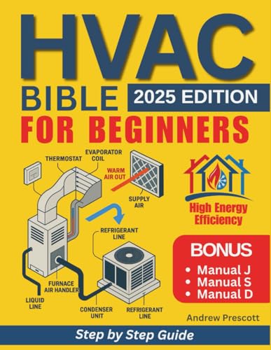 HVAC BIBLE for Beginners: The Complete Guide to Installation, Maintenance, and Troubleshooting of HVAC Systems | Cost Reduction and Career Advancement | Residential and Commercial HVAC BIBLE for Beginners: The Complete Guide to Installation, Maintenance, and Troubleshooting of HVAC Systems | Cost Reduction and Career Advancement | Residential and Commercial HVAC BIBLE for Beginners: The Complete G
