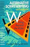 Alternative Scriptwriting, Second Edition: Writing Beyond the Rules by 