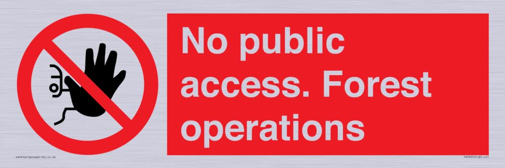 No public access. Forest operations Sign - 450x150mm - L41