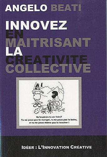 Innovez en maîtrisant la créativité collective