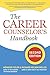 The Career Counselor's Handbook