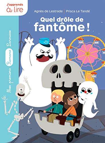 Quel drôle de fantôme ! by Agnès de Lestrade, Prisca Le Tandé