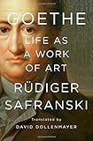 Goethe: Life as a Work of Art