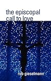 The Episcopal Call to Love by 