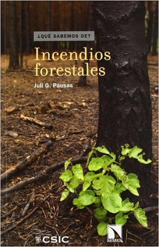 Incendios Forestales Una Vision Desde La Ecologia Que Sabemos De Band 32 Amazon De Garcia I Pausas Juli Fremdsprachige Bucher