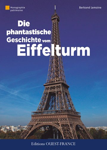 La  fantastique histoire de la Tour Eiffel