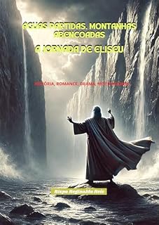 Livro ÁGUAS PARTIDAS, MONTANHAS ABENÇOADAS: A JORNADA DE ELISEU (TRAMAS DO REINO E O LEGADO DOS ESCOLHIDOS)