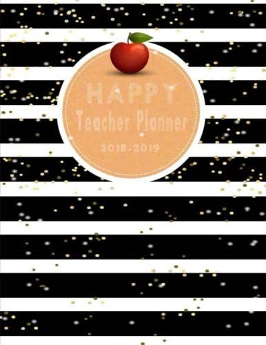 Happy Teacher Planner 2018-2019: Teacher Planner, Lesson Planner and Record Book. Yearly Goal & Record Professional Development, Plan Your Timeline ... 365 Planner Diary Journal School Academic)
