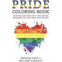 PRIDE Coloring Book: Inspiring Designs with Affirming Messages of Love and Acceptance