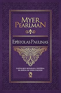 Livro Comentário Bíblico - Epístolas Paulinas: Cartas que mudaram a história da igreja em todo o mundo