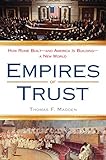 Empires of Trust: How Rome Built--and America Is Building--a New World by Thomas F. Madden