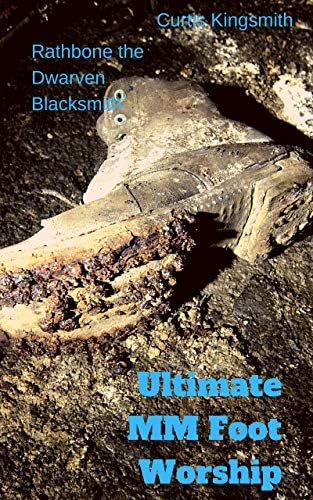 Ultimate MM Foot Worship: Rathbone the Dwarven Blacksmith Kindle Edition