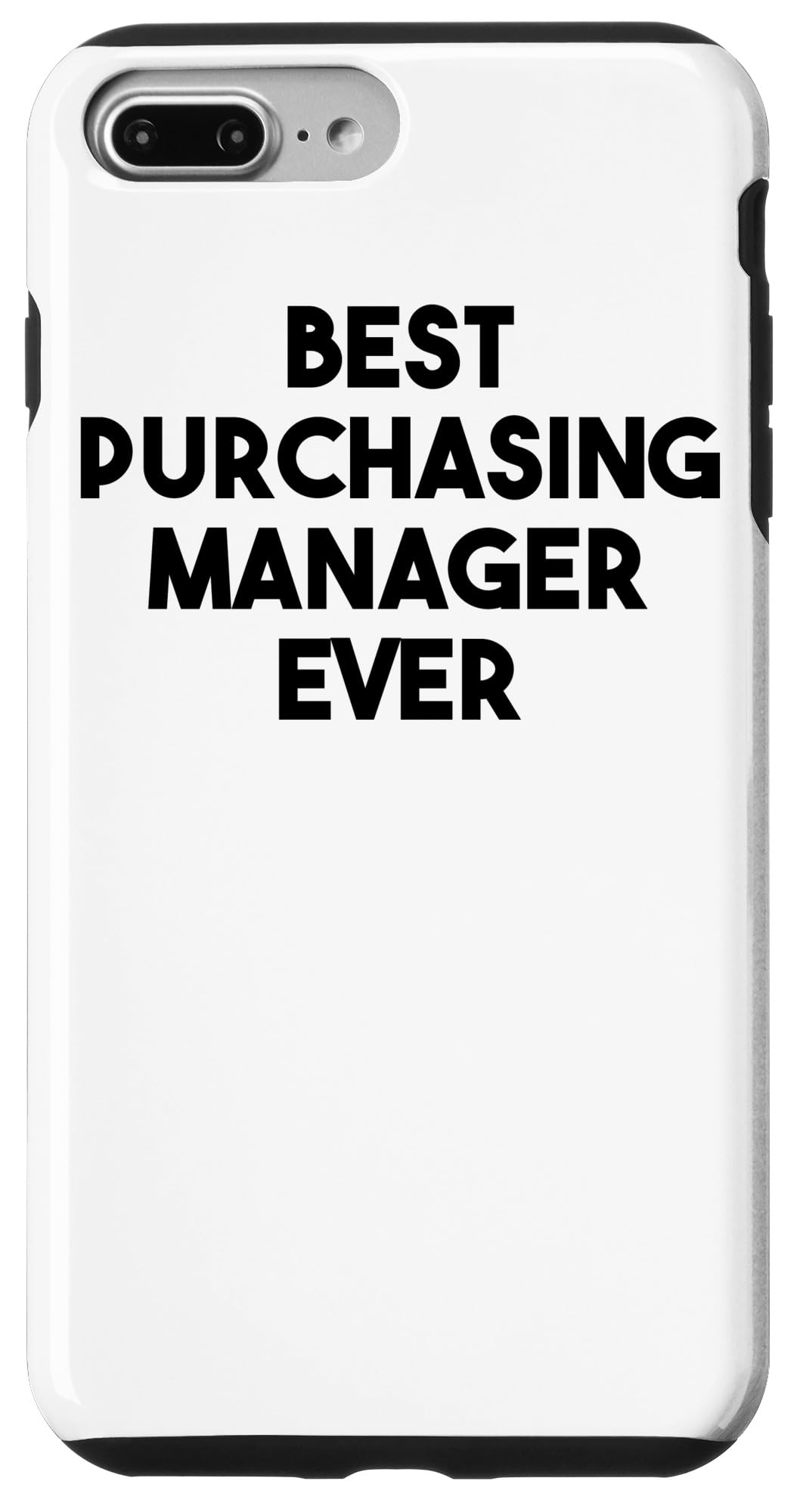 iPhone 7 Plus/8 Plus Purchasing Manager Funny - Best Purchasing Manager Ever Case