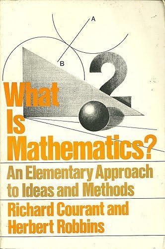 What is Mathematics?: An Elementary Approach to Ideas and Methods