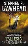 Taliesin (The Pendragon Cycle, Book 1) by Stephen R Lawhead