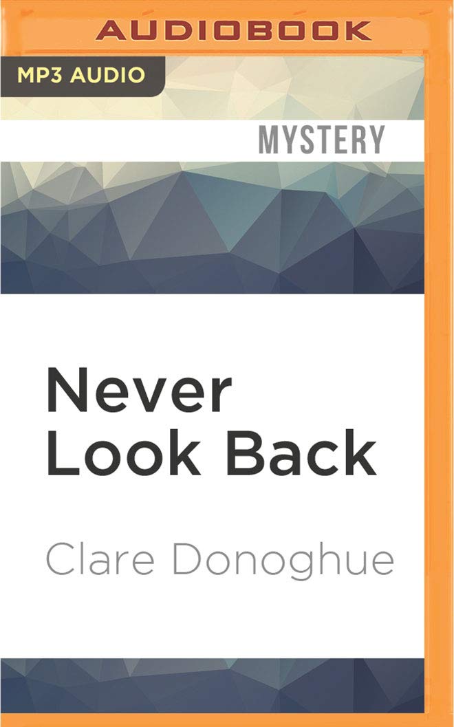 Amazon Com Never Look Back Clare Donoghue Imogen Church Karl Prekopp Books