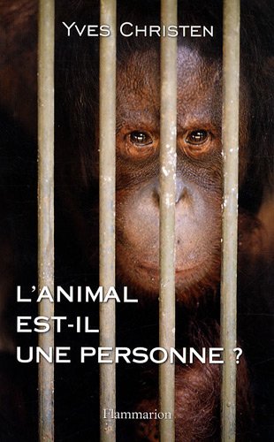 L'animal est-il une personne ? by Yves Christen