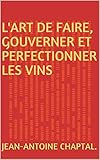 Image de L'Art de faire, gouverner et perfectionner les vins (French Edition)