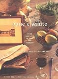 Pane E Salute: Food and Love in Italy and Vermont by 