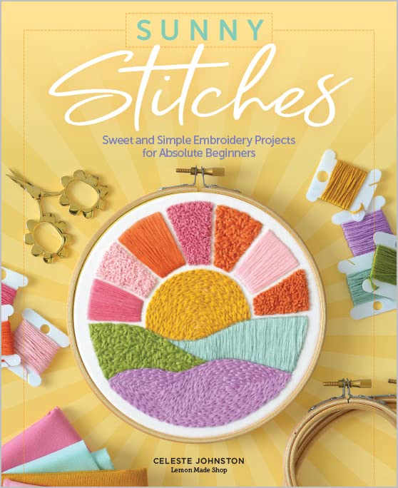 Sunny Stitches Sweet & Simple Embroidery Projects for Absolute