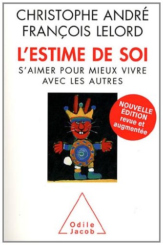 L'Estime de soi: S'aimer pour mieux vivre avec les autres