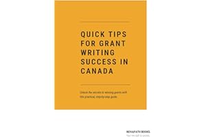 Quick Tips for Grant Writing in Canada: Unlock the Secrets to Winning Grants with this Practical Step-by-step Guide