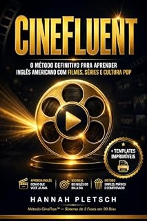 Livro CineFluent ©: O Método Definitivo para Aprender Inglês Americano com Filmes, Séries e Cultura Pop — Do Iniciante ao Fluente em 90 Dias com o Método CineFlow ™