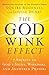 The Godwink Effect: 7 Secrets to God's Signs, Wonders, and Answered Prayers (5) (The Godwink Series)