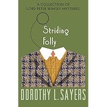 Striding Folly: A Collection of Mysteries (The Lord Peter Wimsey Mysteries Book 15)