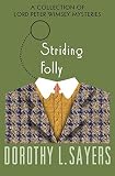 Striding Folly: A Collection of Mysteries (The Lord Peter Wimsey Mysteries Book 15) by Dorothy L. Sayers