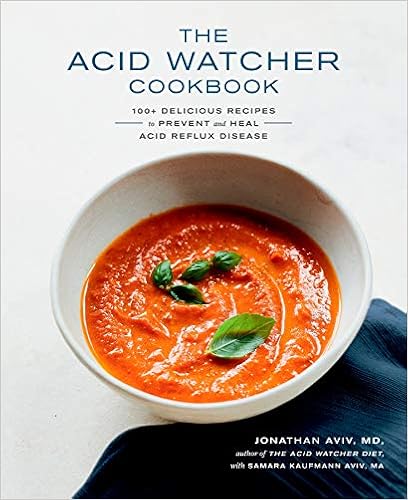 The Acid Watcher Cookbook 100 Delicious Recipes To Prevent And the acid watcher cookbook 100