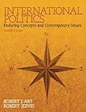 International Politics: Enduring Concepts and Contemporary Issues (12th Edition)