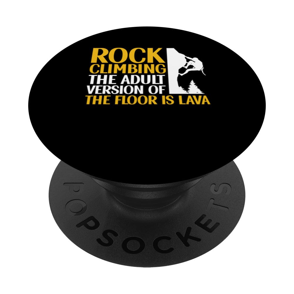 Rock Climbing The Adult Version Of The Floor Is Lava Climber PopSockets Swappable PopGrip