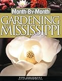 Month-by-month Gardening In Mississippi by Robert Polomski