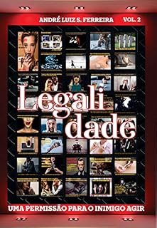 Livro LEGALIDADE VOL II (UMA PERMISSÃO PARA O INIMIGO AGIR)