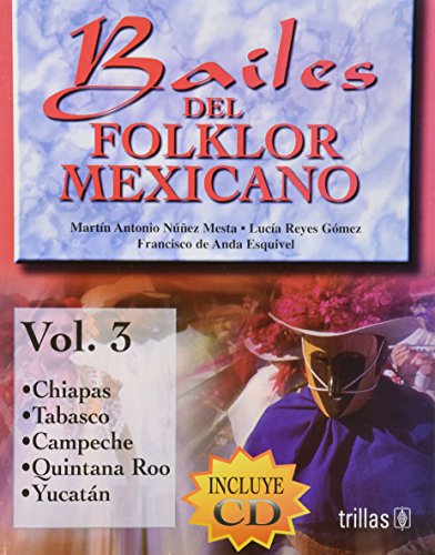 Dances And Costumes Of Mexico - Bailes Del Folklor Mexicano/ Mexican Folklore Dance (Spanish