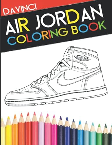 Air Jordan Coloring Book: Sneaker Adult Coloring Book (DaVinci Coloring Book Collection)